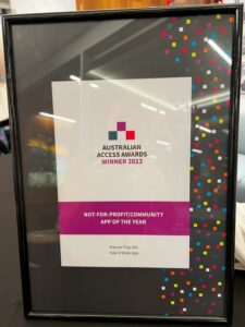 The framed certficate award, that reads: Australian Access Awards Winner 2023 Not-For-Profit/Community App of the Year Award for Nature Play WA Talk N Walk App