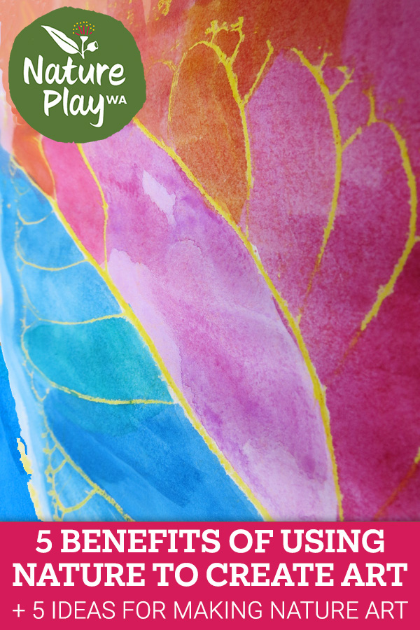 5 Benefits of Creating Nature Art