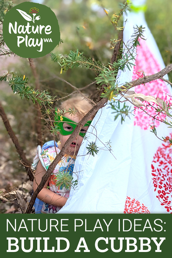 Nature Play Ideas Build a Cubby
